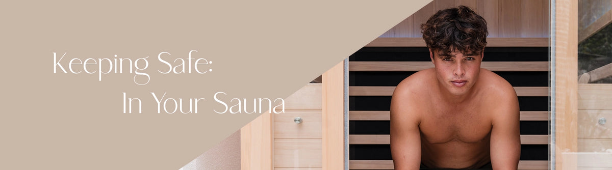 Wide safety information banner headed Keeping Safe in Your Sauna beside a man seated inside a sauna.